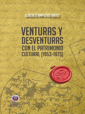 cover image of Venturas y desventuras con el Patrimonio Cultural (1953-1973)